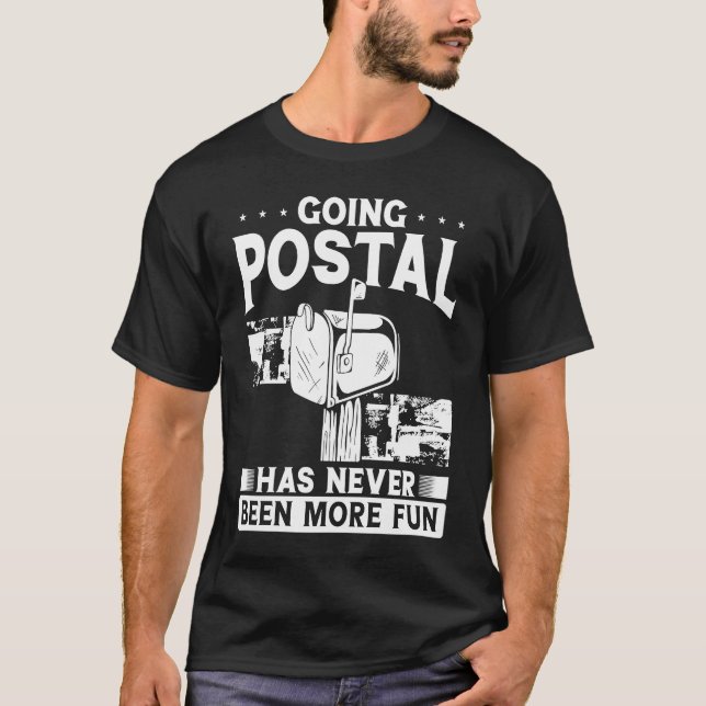Going Postal Has Never Been More Fun  Postal Worke T-Shirt (Vorderseite)