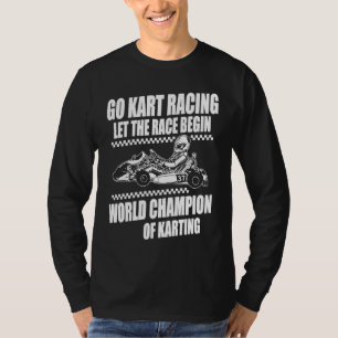 Gokart-Rennsport-Rennen Beginnt Weltmeister Kartin T-Shirt