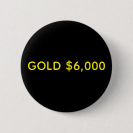 Gold $6,000 Market Celebration Button