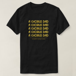 Gold-A-Chor-Vater T-Shirt