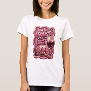 Gold ANZAHL DER TAGE OHNE WEINTRINKEN 0 v2 T-Shirt