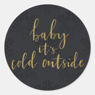 Gold BABY ES IST KALT DRAUSSEN Schwarze Schneefloc Runder Aufkleber