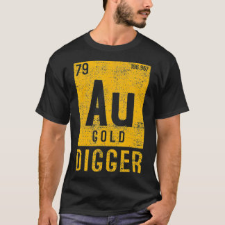 Gold Digger Miner Nuggets Dig T-Shirt