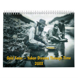 Gold Fever – Yukon Dreams Through Time Kalender