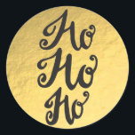 Gold Foil Glam Shiny Holiday Christmas Ho HO HO HO Runder Aufkleber<br><div class="desc">Aufkleber</div>