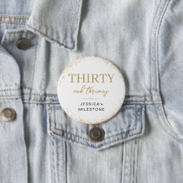 Gold Glitter Thirty & Thriving 30th Birthday Button