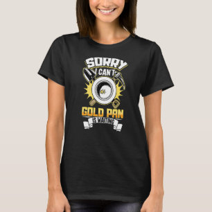 Gold Grading Gold Mining Gold Panning Gold Minine T-Shirt