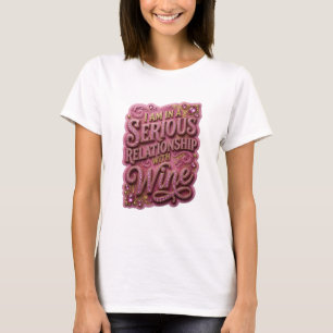 Gold ICH BIN IN EINER ERNSTEN BEZIEHUNG MIT WEIN v T-Shirt