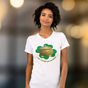 Gold, ich dachte, du hättest Gouda gesagt T-Shirt