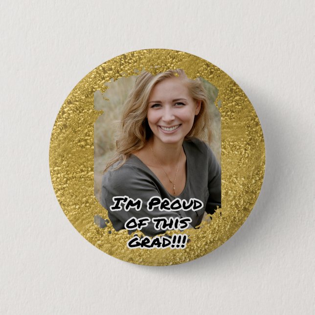 Gold Ihr Foto-Abschluss-Party-stolzer Absolvent Button (Vorderseite)