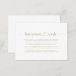 Gold Minimalistisch Calligraphy Honeymoon Wish Begleitkarte<br><div class="desc">Diese minimalistische Goldkarte für Flitterwochen ist ideal für eine rustikale Hochzeit. Das Design besticht durch einen wunderschönen Schriftart mit Goldkalligraphie in weißem Hintergrund,  um Ihre Veranstaltung zu verzieren.</div>