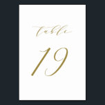 Gold Minimalistisch Script Wedding Tischnummer 19<br><div class="desc">Tabelle 19. Elegante Tischnummern mit goldminimalistischer Schrift. Diese weiße und goldfarbene Tischnummer ist ideal für Hochzeiten,  Abschluss,  Babyduschen,  Brautpartys und andere Veranstaltungen. Weitere Nummern und Farben sind verfügbar.</div>