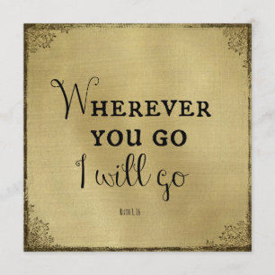 Gold mit Bibelverse Wo immer du hingehst.. Einladung