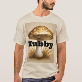 Gold Mushroom Hubby T-Shirt