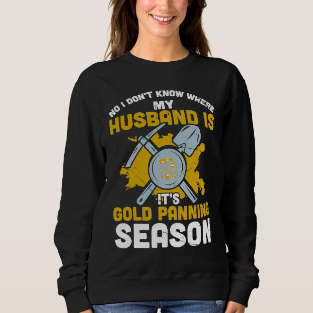 Gold Panning For Gold Panner Prospector Gold Gold  Sweatshirt (Vorderseite)