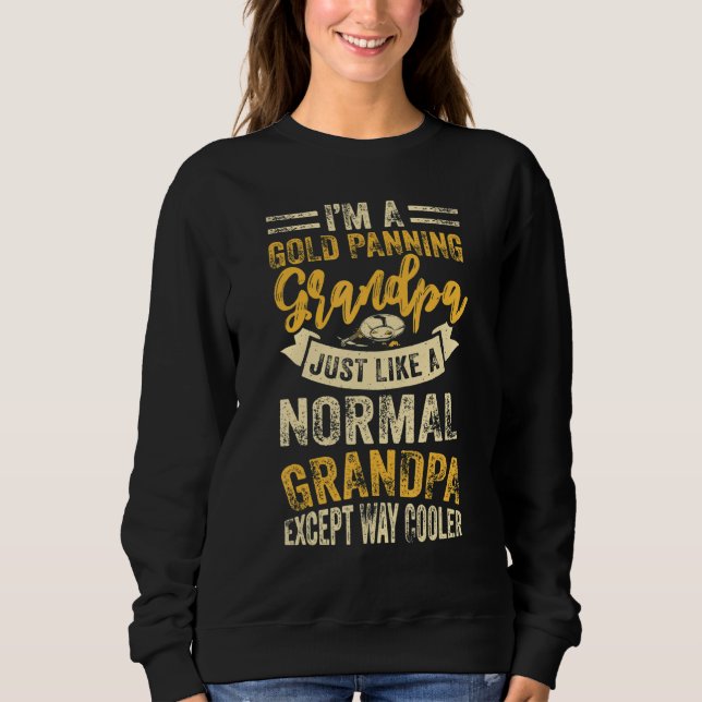 Gold Panning Grandpa Gold Mining Gold Panner Gold  Sweatshirt (Vorderseite)