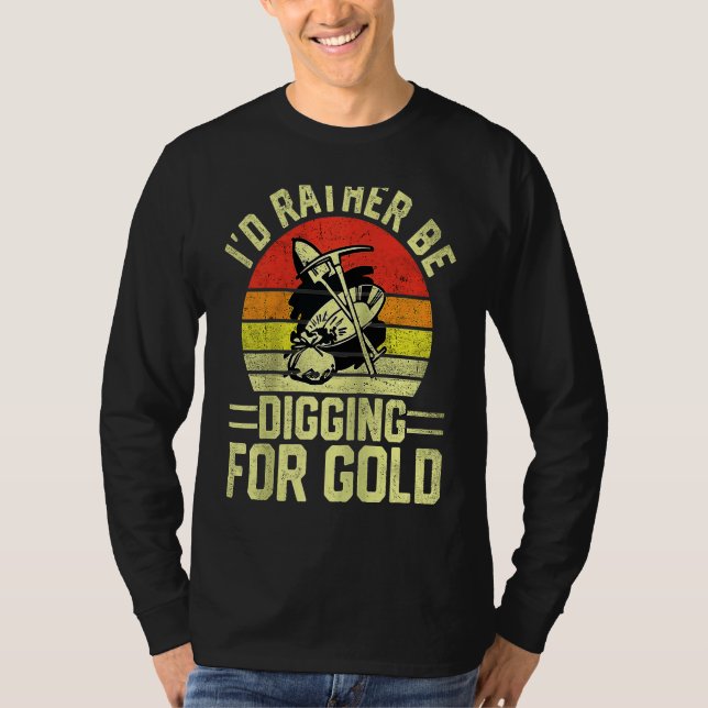 Gold Prospector  Gold Miner Digger Treasure Huntin T-Shirt (Vorderseite)