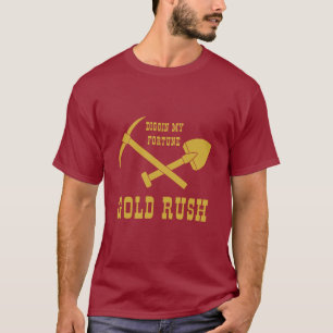 GOLD RUSH - MEIN FORTUNE-T - SHIRT DIGGGIN