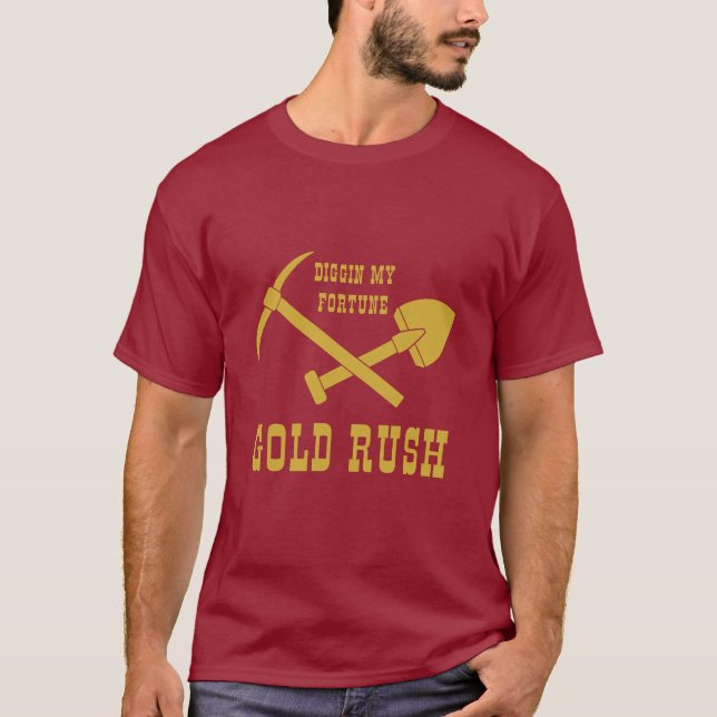 GOLD RUSH - MEIN FORTUNE-T - SHIRT DIGGGIN (Vorderseite)