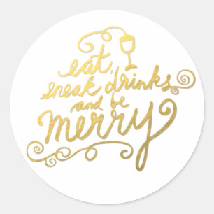 Gold Schriftzug Eat, Drink and Be Merry Spaß Urlau Runder Aufkleber