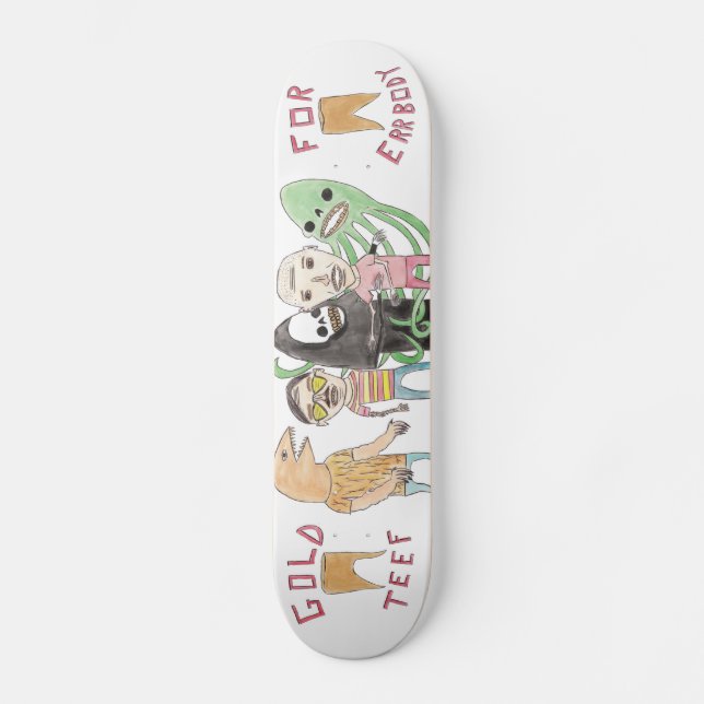 Gold Teef für Errbody durch Patrick Jilbert Skateboard (Vorderseite)