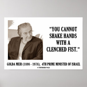 Golda Meir Sie können die Hände nicht schütteln ge Poster