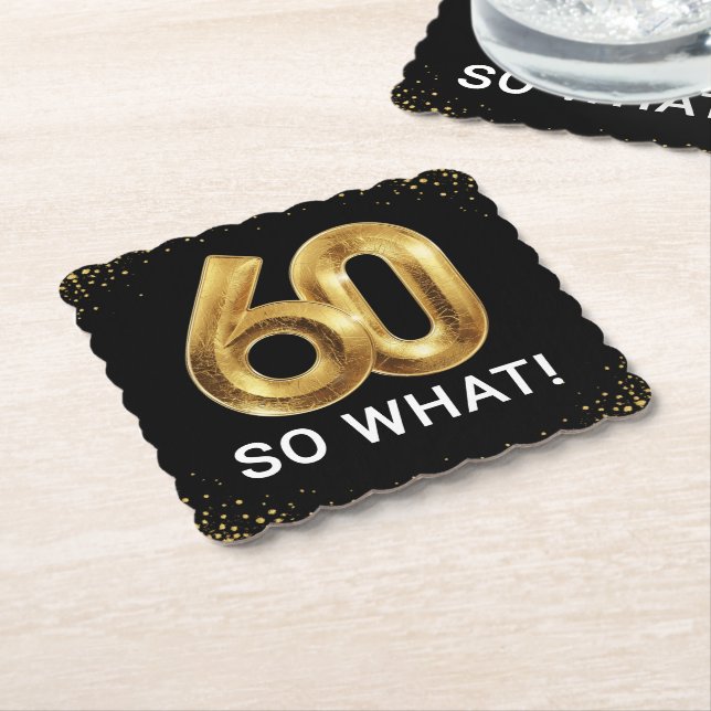 Golden 60 So What Funny Birthday Party Untersetzer (angewinkelt)