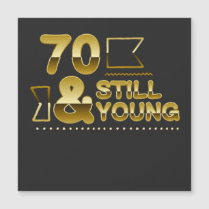 Golden 70 and still young 70th birthday quote magnetkarte