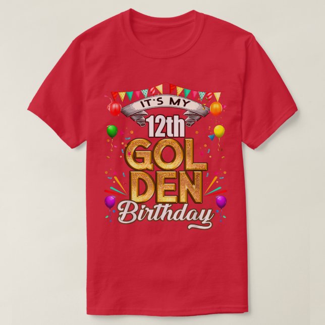 Golden Birthday  It's My 12th Birthday Decorations T-Shirt (Design vorne)