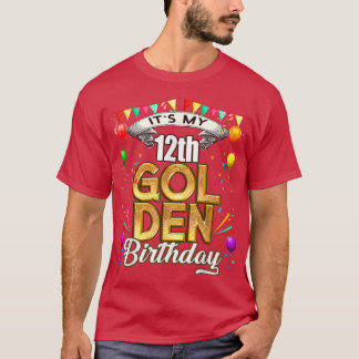 Golden Birthday  It's My 12th Birthday Decorations T-Shirt