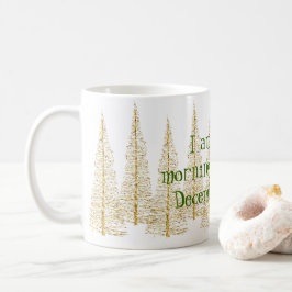 Golden Christmas Trees Morning Person Tasse