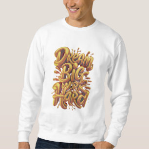 Golden Hustle, aufgebaut durch harte Arbeit Ehrgei Sweatshirt