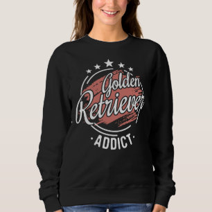 Golden Retriever Addict Cool Funny Nerdy Comic Gra Sweatshirt