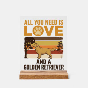 Golden Retriever Alles was du brauchst ist Liebe V Acrylschild