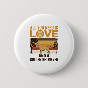 Golden Retriever Alles was du brauchst ist Liebe V Button