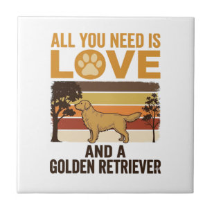 Golden Retriever Alles was du brauchst ist Liebe V Fliese