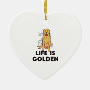 Golden Retriever Dog - Das Leben ist golden Keramik Ornament