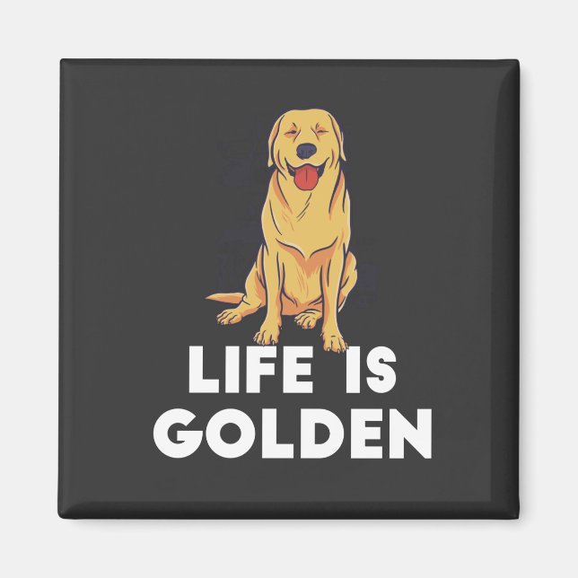 Golden Retriever Dog - Das Leben ist golden Magnet (Vorne)