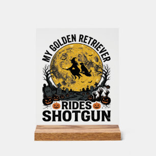 Golden Retriever fährt mit Shotgun Halloween Hexen Acrylschild