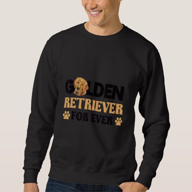 Golden retriever for ever dog   idea sweatshirt (Vorderseite)
