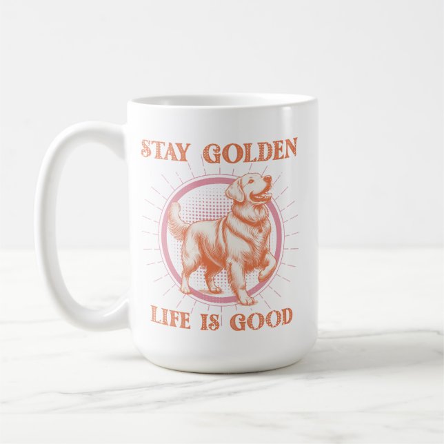 Golden Retriever Hund Bleibe Goldenes Leben ist gu Kaffeetasse (Links)