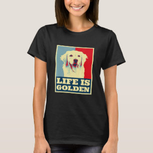 Golden Retriever Hund Leben Ist Golden Männer Frau T-Shirt