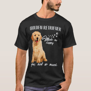 Golden Retriever macht mich glücklich, dich nicht T-Shirt