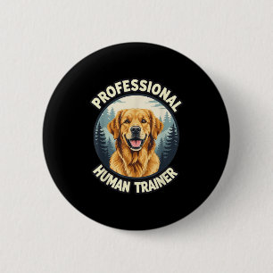 Golden Retriever Profi-Mensch-Trainer Lustig Button