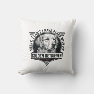 Golden Retriever Sorry I Have Plans Hunde Liebhabe Kissen