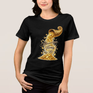 Golden Überfluss fließt zu mir Künstler-T-Shirt Tri-Blend Shirt