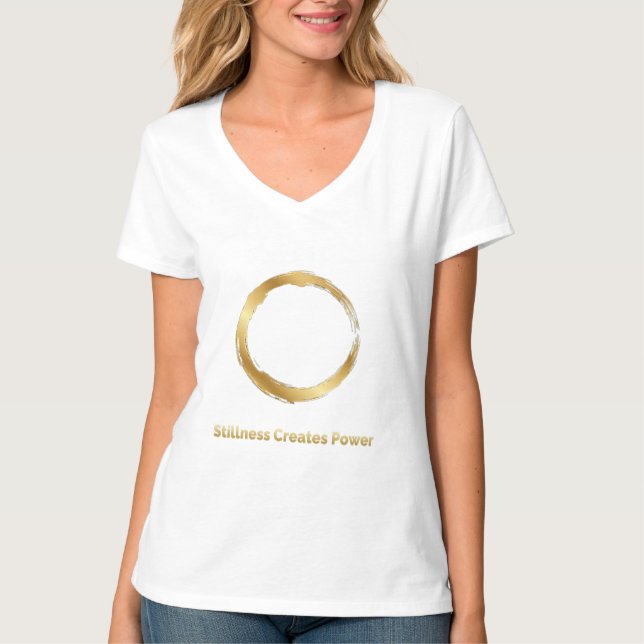 Golden Zen Circle –Stillness Creates Power T-Shirt (Vorderseite)
