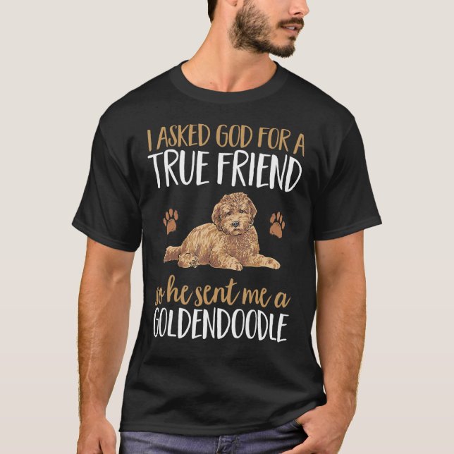 Goldendoodle Fragte ich Gott für einen wahren Freu T-Shirt (Vorderseite)