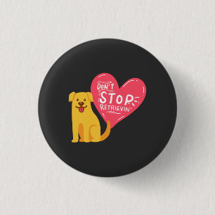 Goldene Retrievers - Hör nicht auf, dich zurückzuh Button