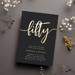 Goldenes Script 50. Geburtstagsparty Folieneinladung<br><div class="desc">Feiern Sie ihren Meilenstein Geburtstag mit diesen schicken 50. Geburtstagsfeierlichkeiten mit "fünfzig" in der modernen Goldfolie handgezeichneten Schriftzeichen. Personalisieren Sie Ihre Party-Details unten. Eine unvergessliche,  luxuriöse Wahl für fabelhafte 50. Geburtstagsfeiern.</div>